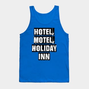 Hotel, Motel, Holiday Inn Tank Top